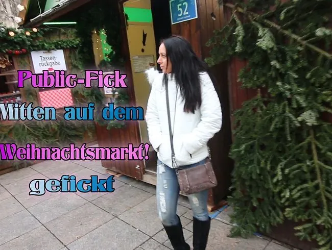 Mitten auf dem Weihnachtsmarkt gefickt, Public