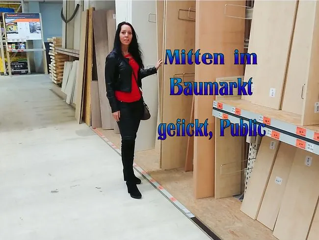 Mitten im Baumarkt gefickt, Public