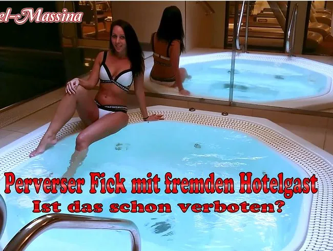 Perverser Fick mit fremden Hotelgast - Ist das schon verboten?