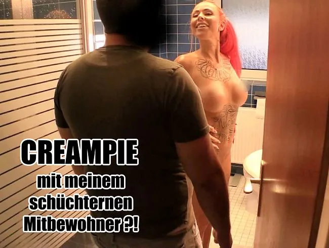 CREAMPIE mit dem neuen Mitbewohner ?! Die versaute WG !!