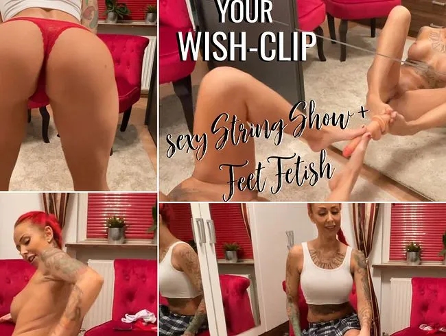Wish-Clip : sexy String Show + Feet Fetish !