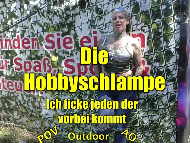 Die Hobbyschlampe! Ich ficke jeden der vorbei kommt
