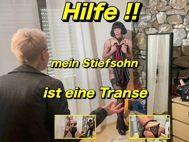 Hilfe !! Mein Stiefsohn ist eine Transe