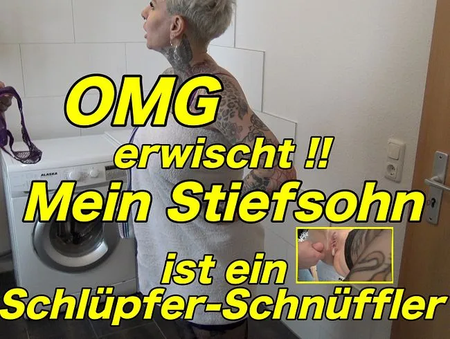 OMG erwischt!! Mein Stiefsohn ist ein Schlüpfer-Schnüffler