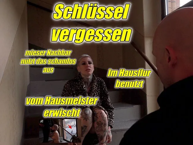Schlüssel vergessen mieser Nachbar benutzt mich in Hausflur,vom Hausmeisetr erwischt
