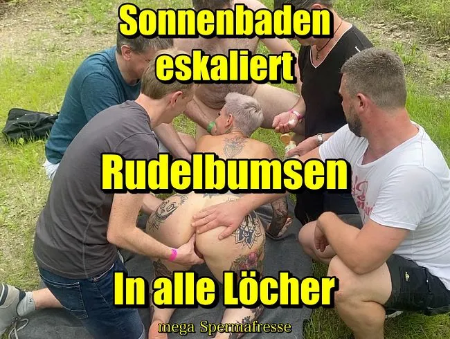 Sonnenbaden eskaliert ..Rudelbumsen in alle Löcher