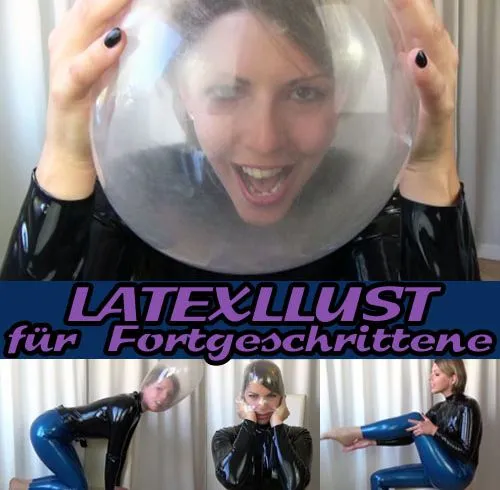 LATEXLUST für Fortgeschrittene