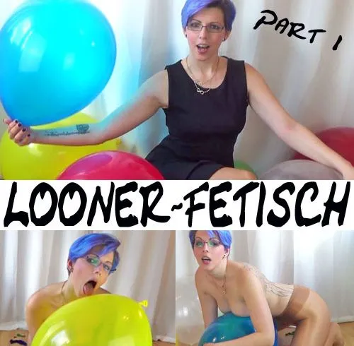 Looner-Fetisch Part 1