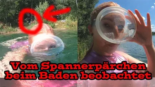 Vom SPANNERPärchen beim Baden beobachtet