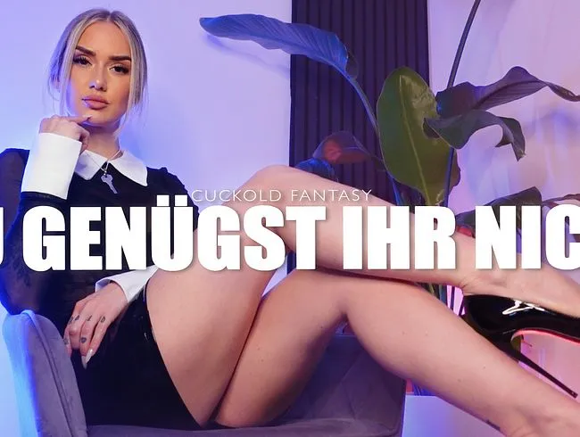 Cuckold Fantasie - Du genügst ihr nicht!
