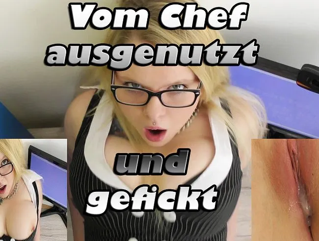 Vom Chef ausgenutzt+gefickt!!! (Creampie Vulkan)