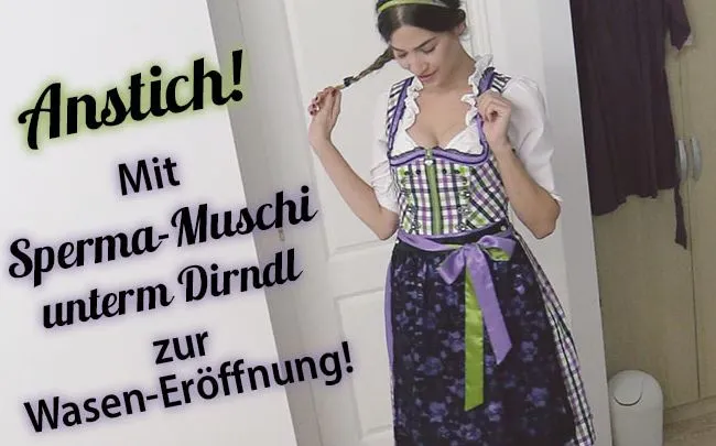 Anstich! Mit frisch gefickter Sperma-Muschi unterm Dirndl zur Wasen-Erföffnung!