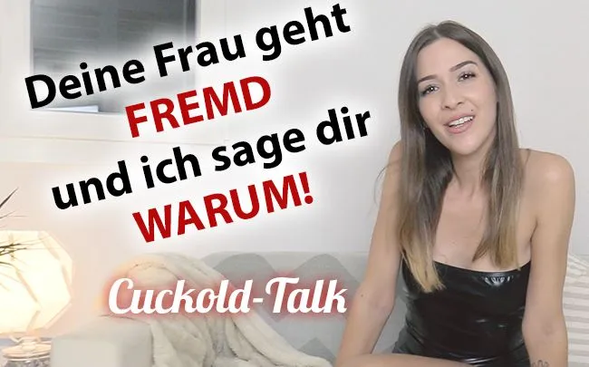 CUCKOLD-TALK! Deine Frau geht FREMD und ich sage dir WARUM!