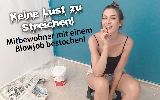 Keine Lust zu Streichen - Meinen Mitbewohner mit einem Blowjob bestochen!