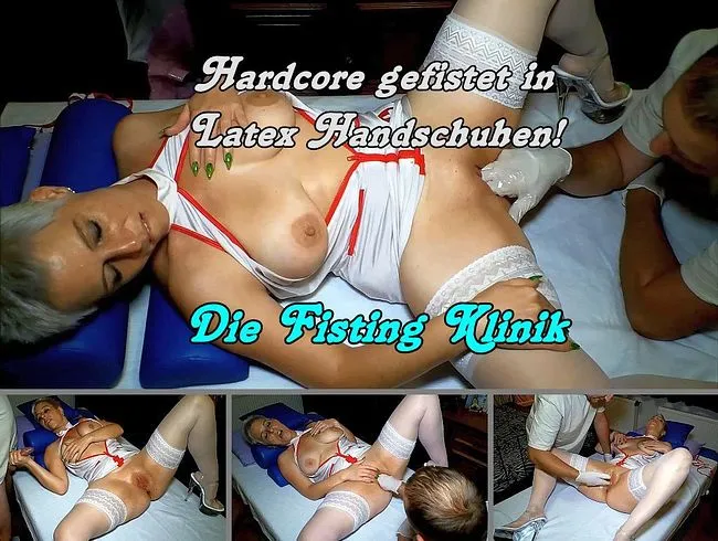 Die Hardcore Fisting Klinik!