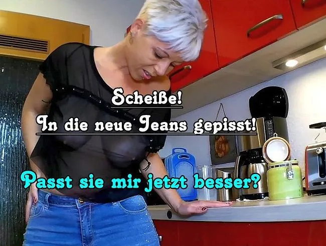 In die neue Jeans gepisst!