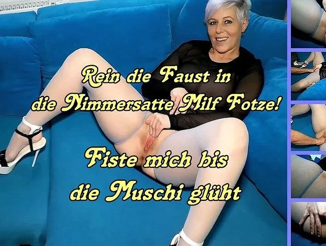 Meine Fotze braucht eine dicke Faust