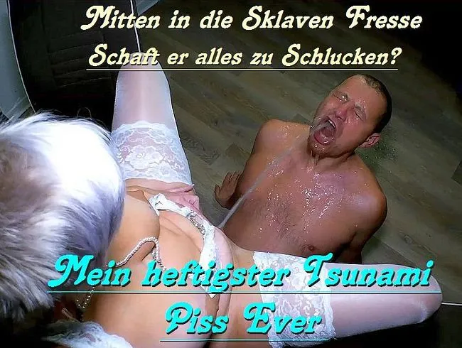 Tsunami Hardcore Piss in die Sklaven fresse!