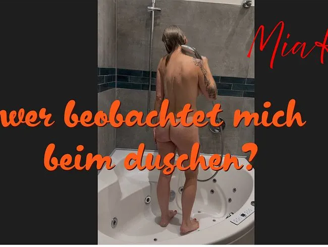 Wer beobachtet mich beim Duschen?