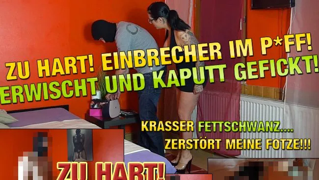 ZU HART! Einbrecher im P*FF! Erwischt und Kaputt Gefickt!