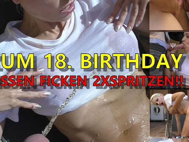 ZUM 18. BIRTHDAY : PISSEN ; FICKEN ; 2X SPRITZEN !!