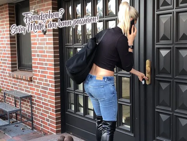 Fremdgehen? Sorry Malte, das kann passieren!
