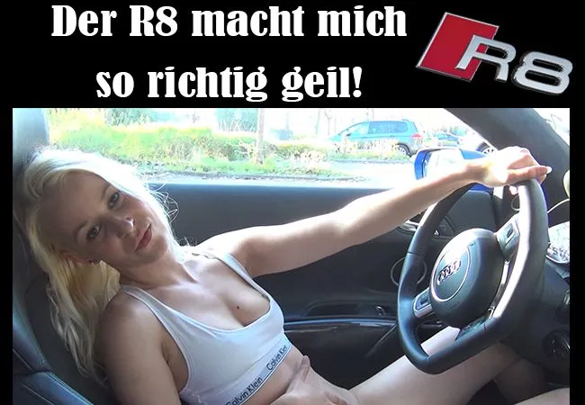 Im R8 geil geworden